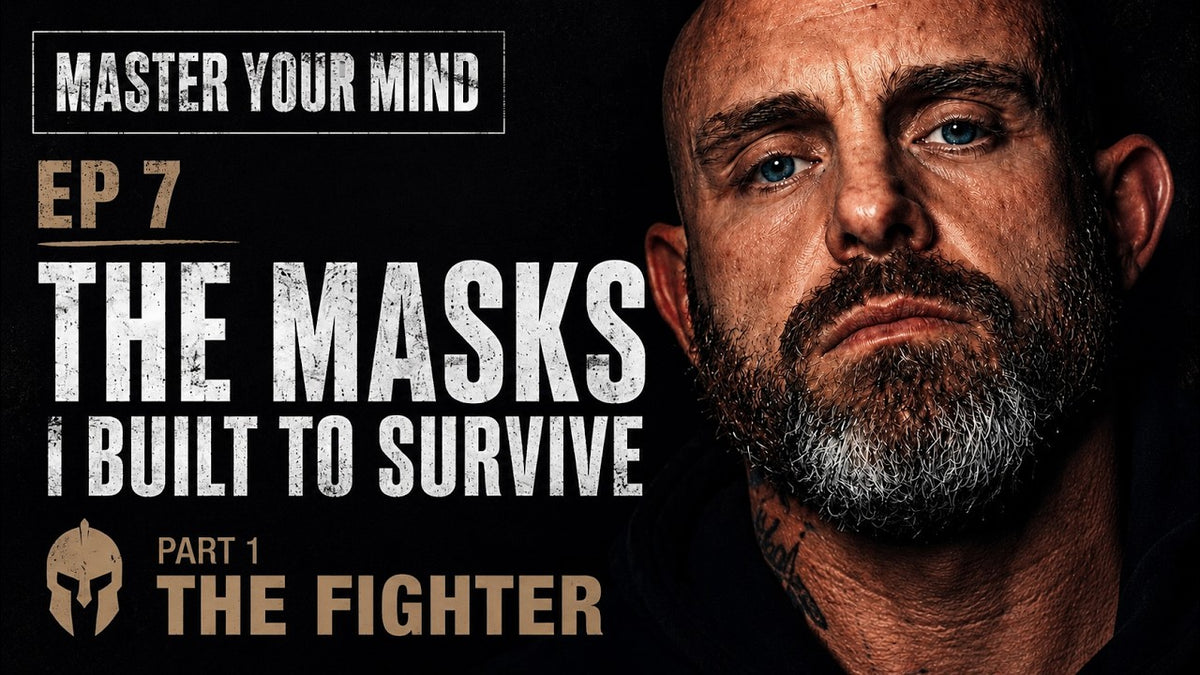 Master Your Mind Episode 7 Part 1: The Fighter Mask – The Unbroken Mind