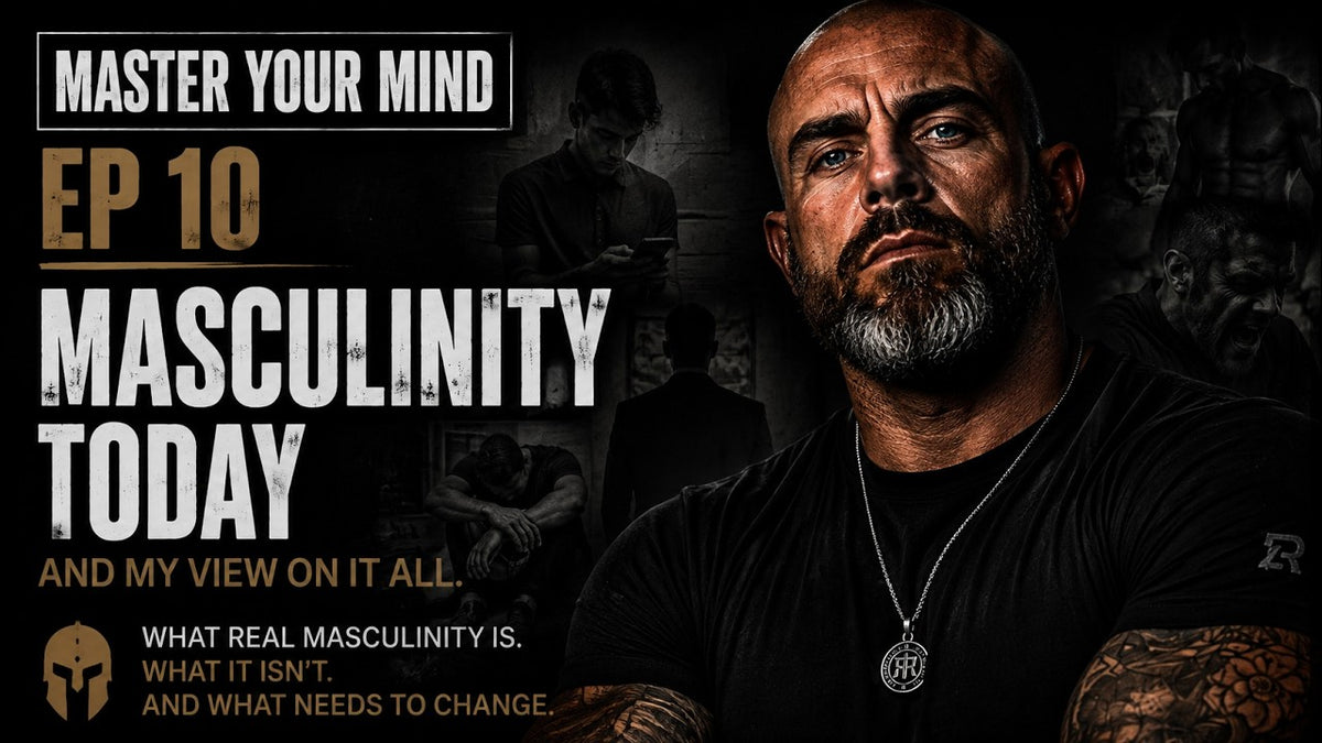 Master Your Mind Episode 10: Masculinity Today – The Unbroken Mind